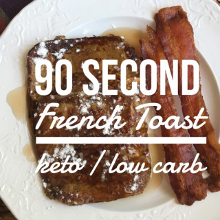90 Second French Toast {keto / low carb
