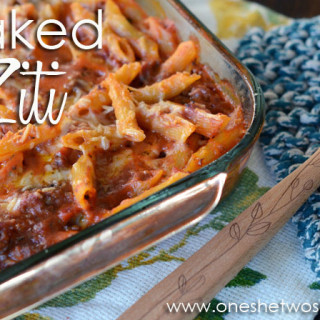 Baked Ziti ~ Kid-Friendly (and awesome!)