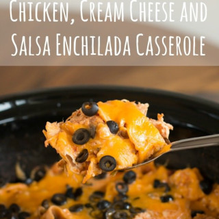 Chicken, Salsa and Cream Cheese Enchilada Casserole