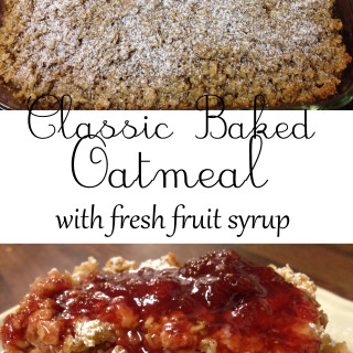 Classic Baked Oatmeal with Fresh Fruit Syrup