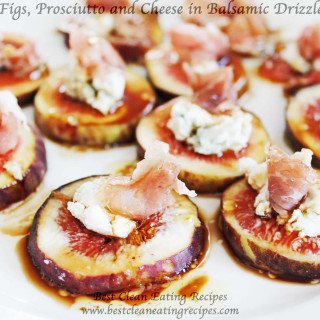 Clean Eating Snack Recipe – Figs, Prosciutto and Cheese in Balsamic Drizzle