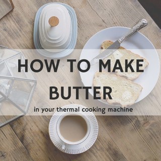 How To Make Butter In Your Thermal Cooking Machine