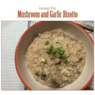Instant Pot Mushroom and Garlic Risotto