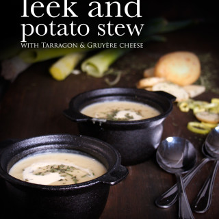 Leek and Potato Stew with Tarragon and Gruyère cheese