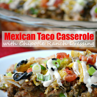 Mexican Taco Casserole with Chipotle Ranch Dressing