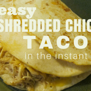 Shredded Chicken Tacos in the Instant Pot!