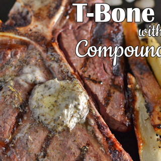 T-Bone Steak with Compound Butter