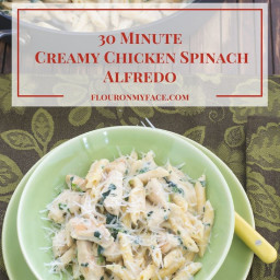 30 Minute Creamy Chicken Spinach Alfredo