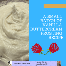 A Small batch of Vanilla Buttercream Frosting Recipe