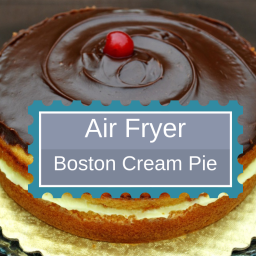 Air Fried-Air Fryer-Boston Cream Pie