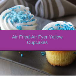 Air Fried-Air Fryer-Yellow Cupcakes
