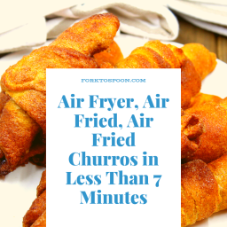 Air Fryer, Air Fried, Air Fried Churros in Less Than 7 Minutes