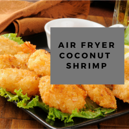 Air Fryer, Air Fried Coconut Shrimp
