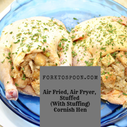 Air Fryer, Air Fried, Stuffed Cornish Hens