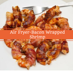 Air Fryer-Bacon Wrapped Shrimp