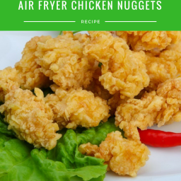 Air Fryer- Chicken Nuggets