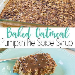 Baked Oatmeal with Spiced Syrup