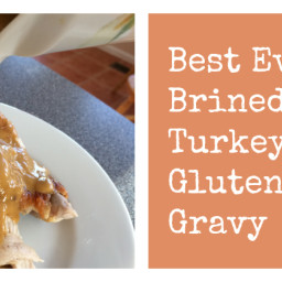 best-ever-brined-turkey-and-gluten-free-gravy-1323072.jpg