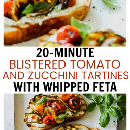 Blistered Tomato and Zucchini Tartines with Whipped Feta