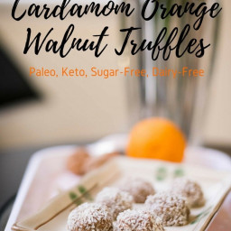 Cardamom Orange Walnut Truffles (Paleo, Keto, Low-Carb, Dairy-Free)