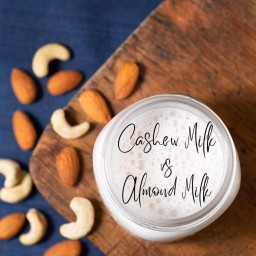 Cashew Milk vs Almond Milk: Nutrition, Benefits +Easy Recipe