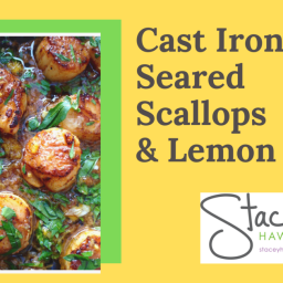 Cast Iron Seared Scallops & Lemon Sauce