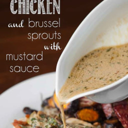 Chicken and Brussel Sprouts with Mustard Sauce