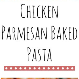 Chicken Parmesan Baked Pasta Recipe