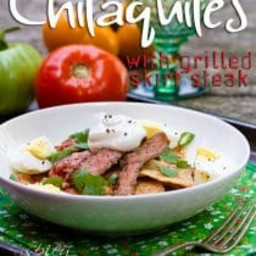 Chilaquiles Recipe with Marinated Skirt Steak
