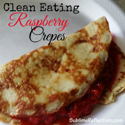 Clean Eating Raspberry Crepes