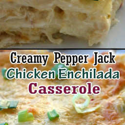 Creamy Pepper Jack Chicken Enchilada Casserole