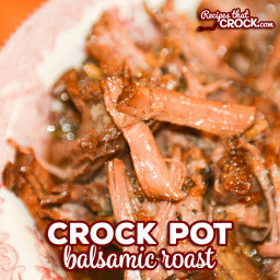 Crock Pot Balsamic Roast