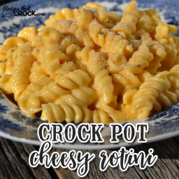 Crock Pot Cheesy Rotini