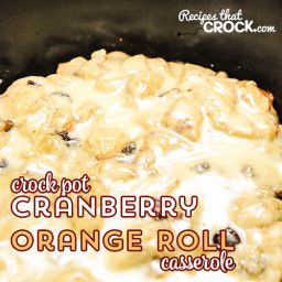 Crock Pot Cranberry Orange Roll Casserole