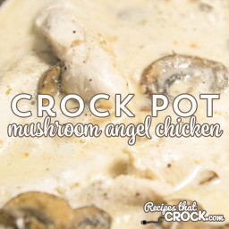 Crock Pot Mushroom Angel Chicken Recipe