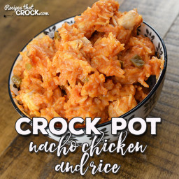 Crock Pot Nacho Chicken and Rice