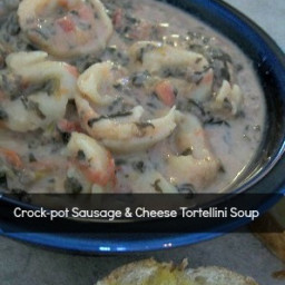 Crock-Pot Sausage and Cheese Tortellini Soup