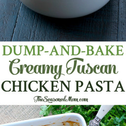 Dump-and-Bake Creamy Tuscan Chicken Pasta