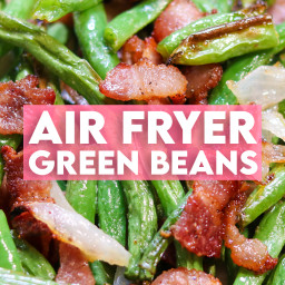Easy Air Fryer Green Beans with Bacon + Video