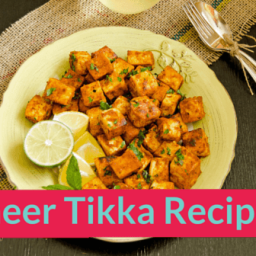 Easy ~Paneer Tikka Recipe for Kids
