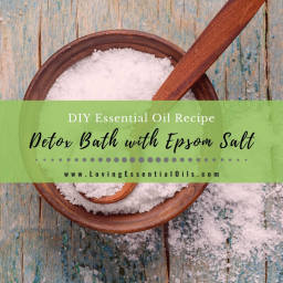 Essential Oil Detox Bath Recipe with Epsom Salt