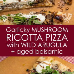 Garlicky Mushroom Ricotta Pizza with Wild Arugula + Aged Balsamic