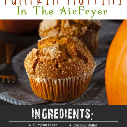 Guilt Free Paleo Pumpkin Muffins In The Air Fryer