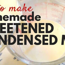 Healthy Homemade Sweetened Condensed Milk Recipe (NO Dry Milk or Other Cans