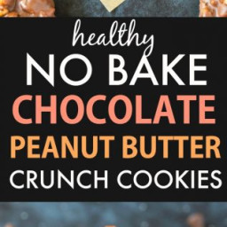 Healthy No Bake Chocolate Peanut Butter Crunch Cookies