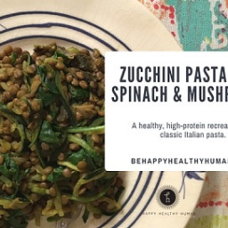 Healthy Spinach and Mushroom Zoodle Pasta