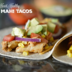 Heart Healthy Mahi Mahi Tacos