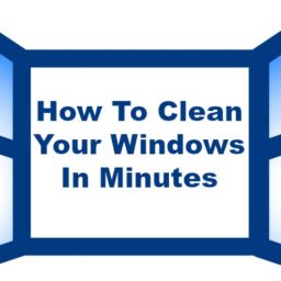 How To Clean Your Widows In Minutes