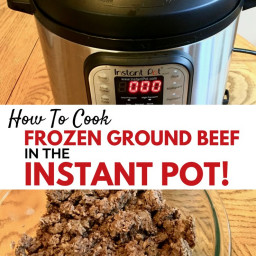 How To Cook Frozen Ground Beef in the Instant Pot