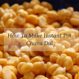 How To Make Instant Pot Chana Dal